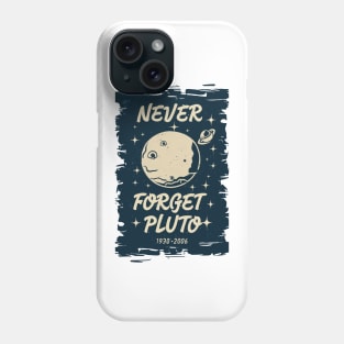 Never Forget Pluto Phone Case