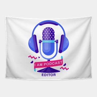 I Am Podcast Editor Tapestry