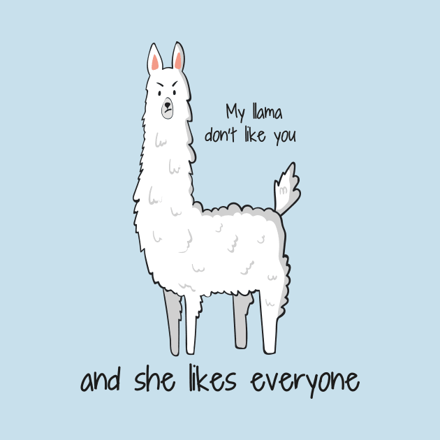 My Llama Don't Like You, Funny Llama by Dreamy Panda Designs