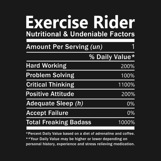 Exercise Rider T Shirt - Nutritional and Undeniable Factors Gift Item Tee by Ryalgi