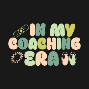 In My Coaching Era T-Shirt