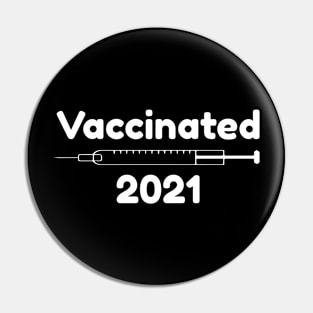 Vaccinated 2021 Pin