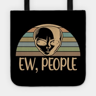 Alien Shirt Ew People Alien Tote