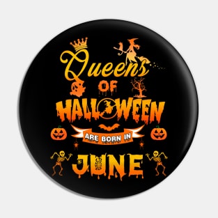 Queen of halloween are born in June tshirt birthday for woman funny gift t-shirt Pin