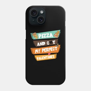 Pizza And Cat My Perfect Valentines Phone Case