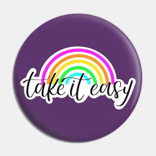 Take It Easy Rainbow Pin