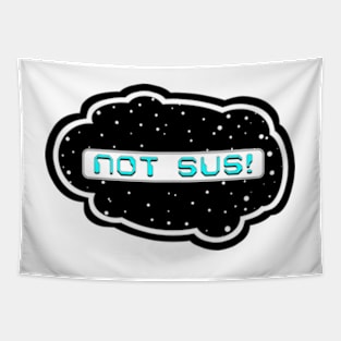 Cyan Not Sus! (Variant - Other colors in collection in shop) Tapestry