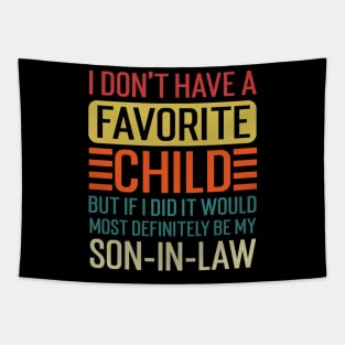 My Favorite Child - Most Definitely My Son-In-Law Tapestry