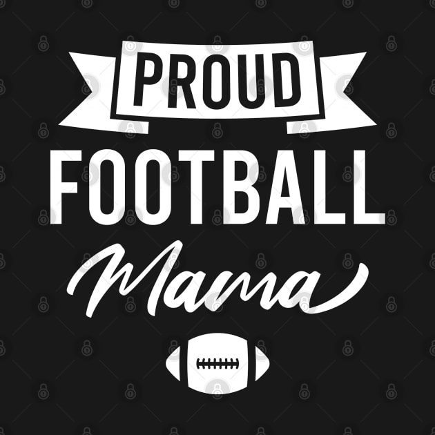 Proud Football Mama - Mom Retro by FOZClothing