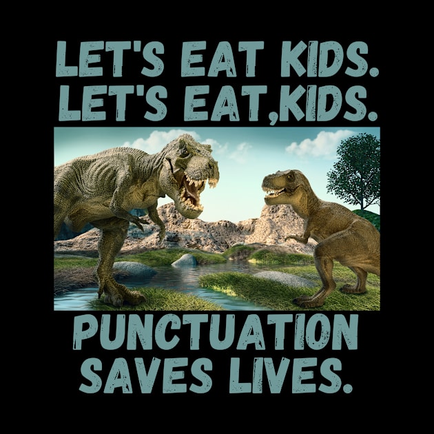 Let's Eat Kids Punctuation Saves Lives Grammar Teacher by divawaddle