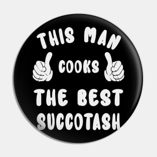 This Man Cooks The Best Succotash Dish Lover Cook Chef Father's Day Pin