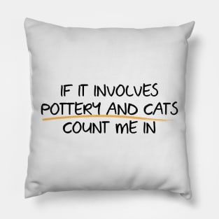 Count me in with Pottery and Cats Pillow