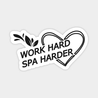 Massage Therapist - Work hard spa harder Magnet