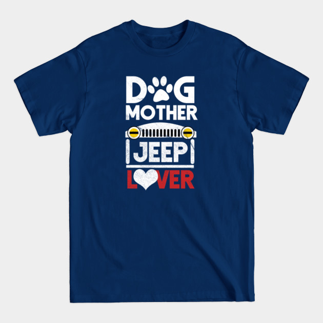 Dog Mother Wrangler Lover Motorcar Motor Vehicle Doggie Puppies Animal - Wrangler - T-Shirt