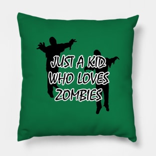 Premium Just A kid Who Love zombies T Shirt Lover Gift zombies Love Gifts Pillow