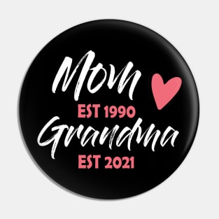 Mom Est 1990 Grandma Est 2021 Mothers Day Gift Pin