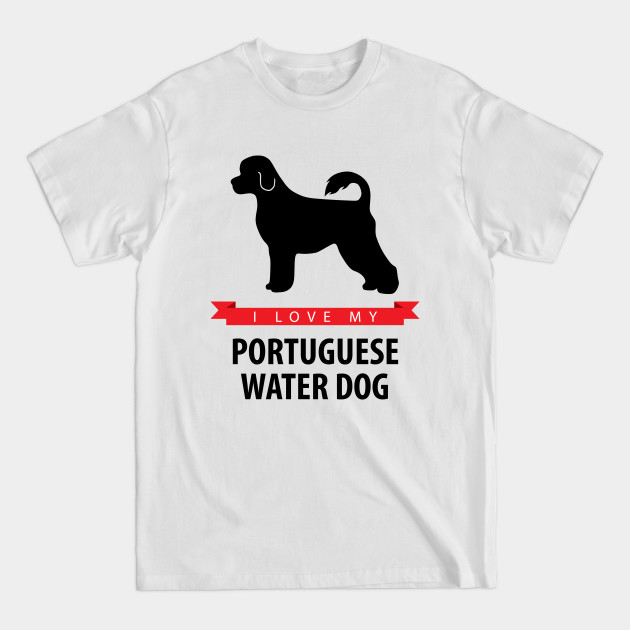 Disover I Love My Portuguese Water Dog - Portuguese Water Dog - T-Shirt