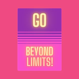 Go Beyond Limits! T-Shirt