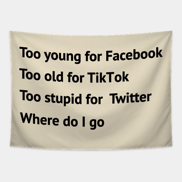 Too young too old too stupid Tapestry by Dystopianpalace