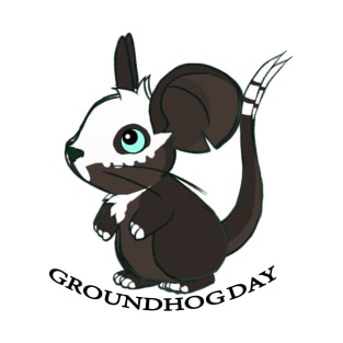 grounhog day T-Shirt