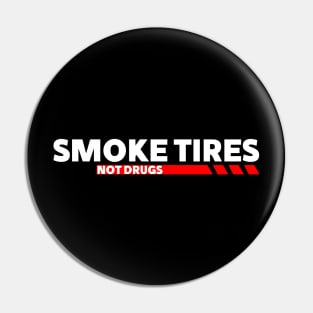 Smoke tires Not Drugs funny Sticker decals by wearyourpassion Pin