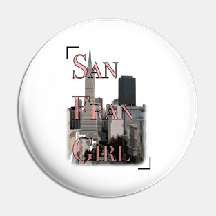 San Fransisco Girl! Pin