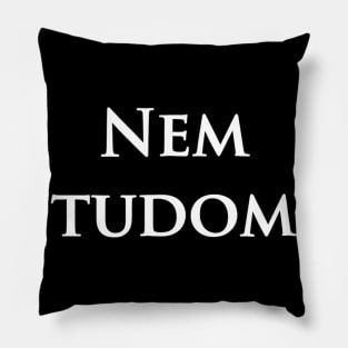 Nem Tudom Hungarian Teacher - I Don't Know Pillow