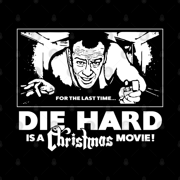 Die Hard is a Christmas Movie by Chewbaccadoll