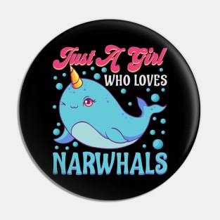 Cute Just A Girl Who Loves Narwhals Pin