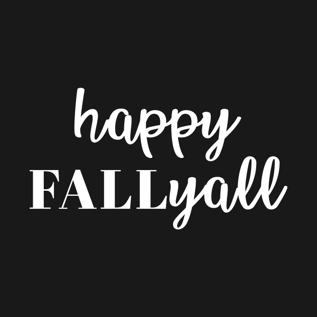 Happy Fall Y'all by martinroj