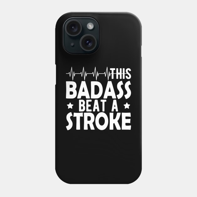 Stroke Survivor - This badass beat a stroke w Phone Case by KC Happy Shop