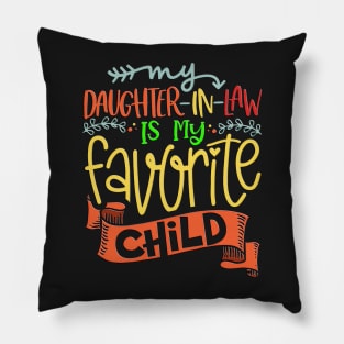 My Daughter-In-Law Is My Favorite they are family tee Pillow