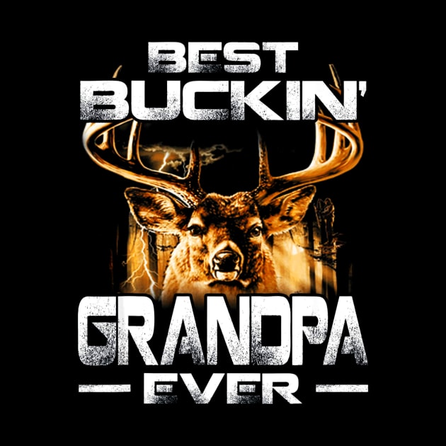 Best Buckin Grandpa Ever Shirt Deer Hunting Bucking Father by Kiwistore