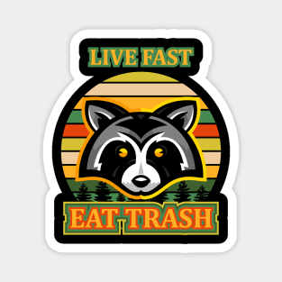 Live Fast Eat Trash Magnet