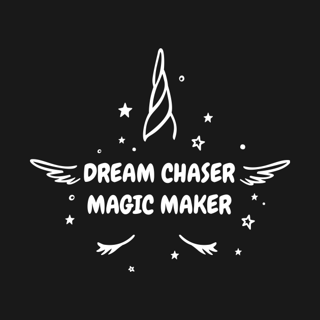 dream chaser magic maker unicorn inspirational quote illustration