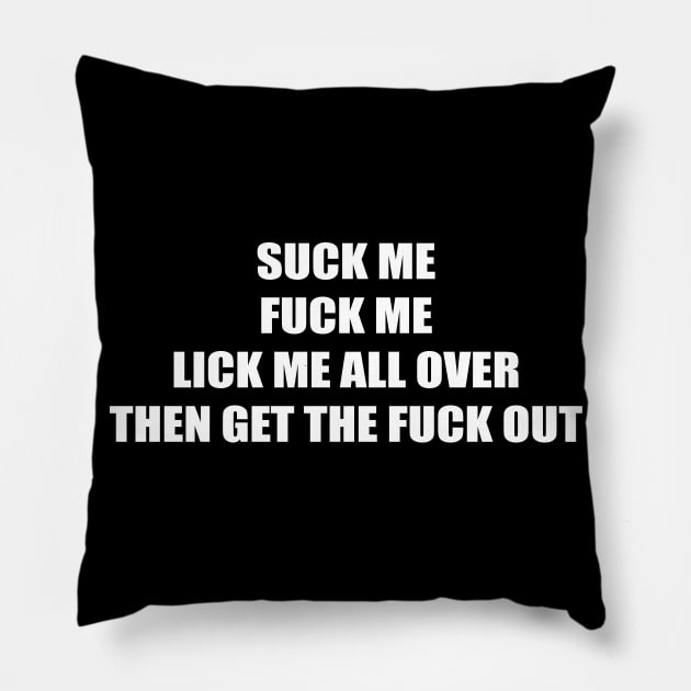 Suck Me Fuck Me Pillow by TheCosmicTradingPost