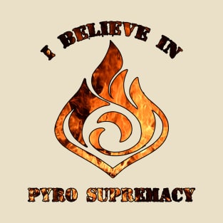 Pyro supremacy T-Shirt