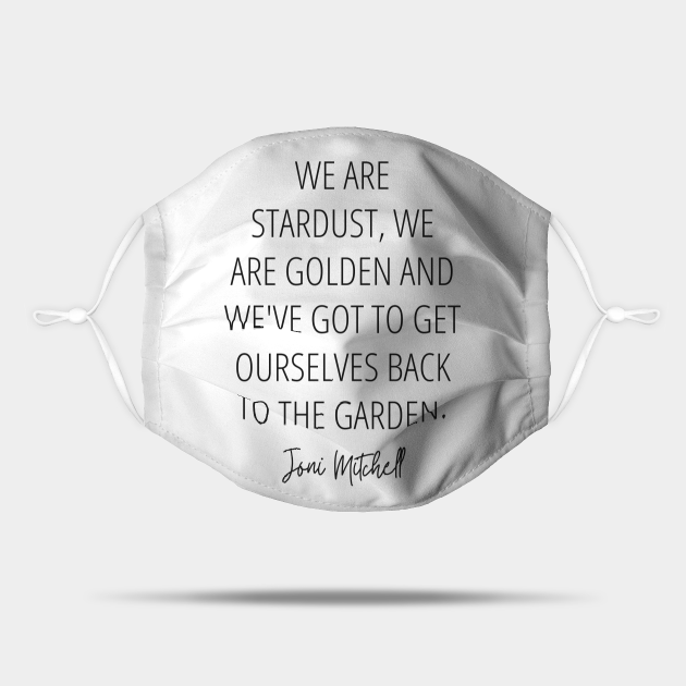 Joni Mitchell Woodstock Lyrics We are stardust, we are golden and we