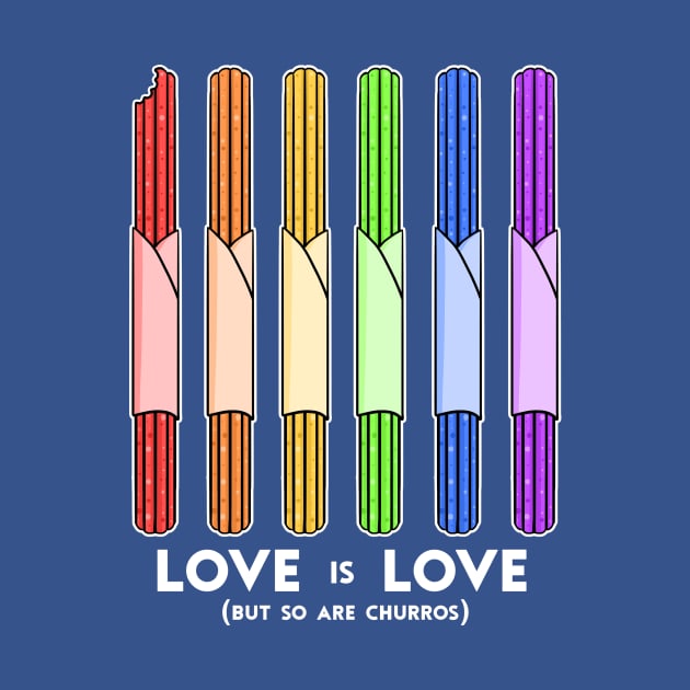 Love Is Love Is Love Is Churros by DisneyDan