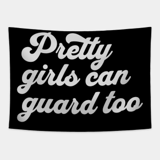 Pretty-Girls-Can-Guard-Too Tapestry