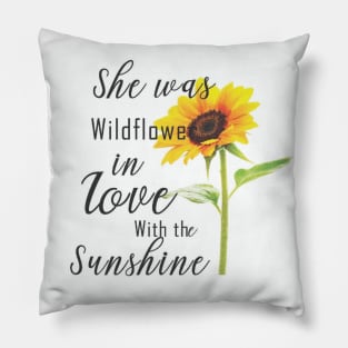 she was  wildflower in lovewith the sunshine 1 Pillow