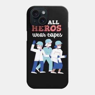 Not All Heros Wear Capes - Medical Student in Medschool Phone Case