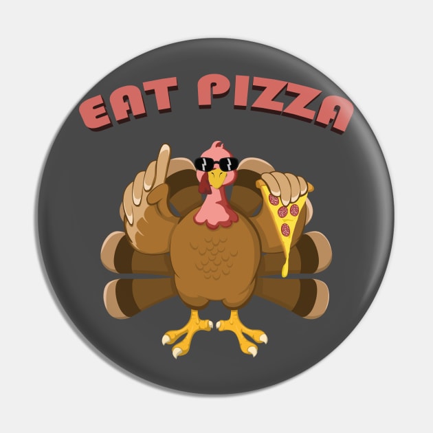 Turkey Eat Pizza Funny Thanksgiving Pin by MasliankaStepan