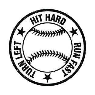 Hit Hard Run Fast Turn Left - Baseball T-Shirt