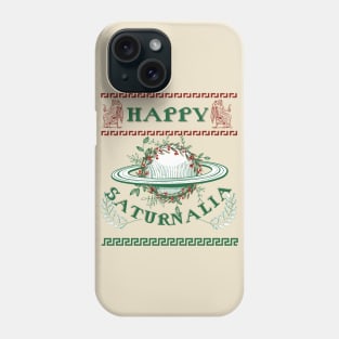 Happy Saturnalia Phone Case