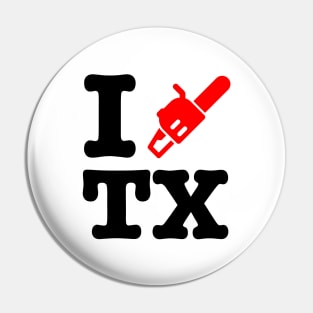 I Chainsaw Texas Pin