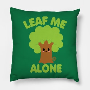 LEAF ME ALONE Pillow