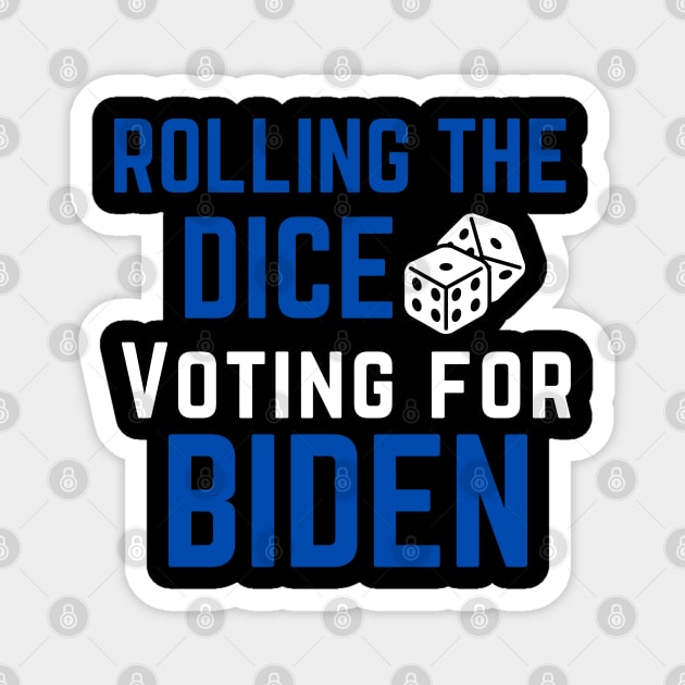 Rolling the Dice Voting for Biden Funny Bunco Magnet by MalibuSun