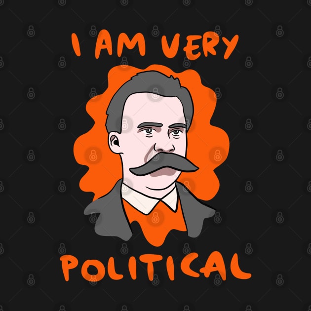 Funny Nietzsche I Am Very Political by isstgeschichte