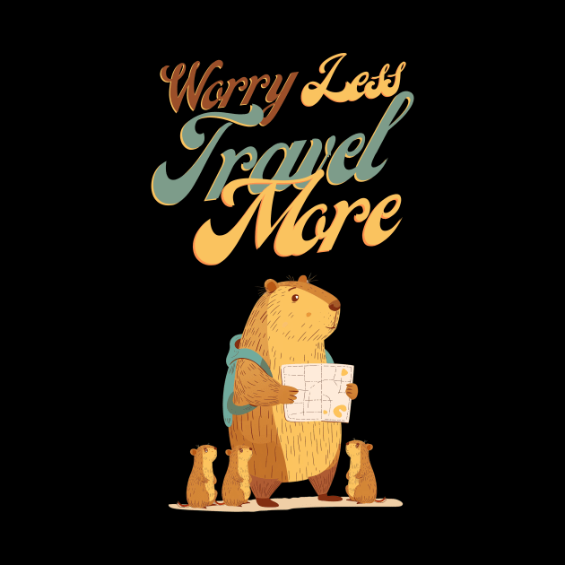 Worry Less Travel More by Visual Arts Oasis